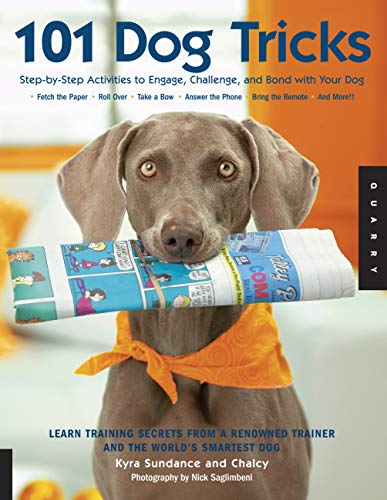 101 Dog Tricks: Step by Step Activities to Engage, Challenge, and Bond with Your Dog (Dog Tricks and Training, 1)