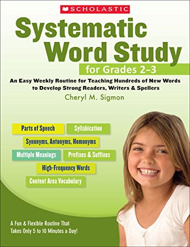 Systematic Word Study for Grades 23: An Easy Weekly Routine for Teaching Hundreds of New Words to Develop Strong Readers, Writers, and Spellers