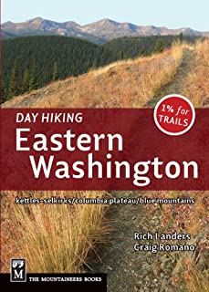 Day Hiking: Eastern Washington: Kettles-Selkirks * Columbia Plateau * Blue Mountains