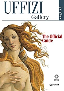 Uffizi Gallery: The Official Guide - All of the Works