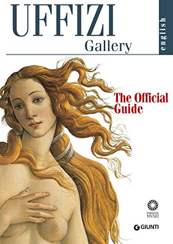 Uffizi Gallery: The Official Guide - All of the Works