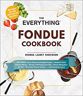 The Everything Fondue Cookbook: 300 Creative Ideas for Any Occasion (Everything®)