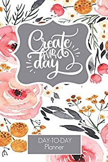 Create Everyday Floral Day-to-Day Planner 2020-2021: Yearly Calendar for planning | Undated Pages | Hourly Schedule | Daily Checklist | Meal and ... Teacher, Nurse, Mom, Blogger, Stylist, Office