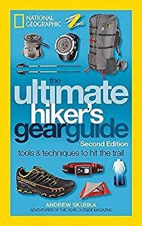 The Ultimate Hiker's Gear Guide, Second Edition: Tools and Techniques to Hit the Trail