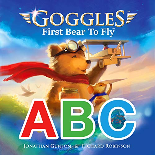 Goggles ABC: The Amazing Flying Bear Alphabet Book!