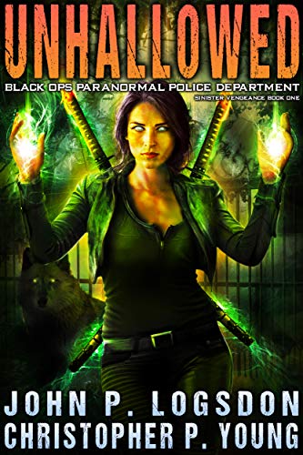 Unhallowed (Black Ops Paranormal Police Department: Sinister Vengeance Book 1)