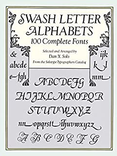 Swash Letter Alphabets: 100 Complete Fonts (Lettering, Calligraphy, Typography)