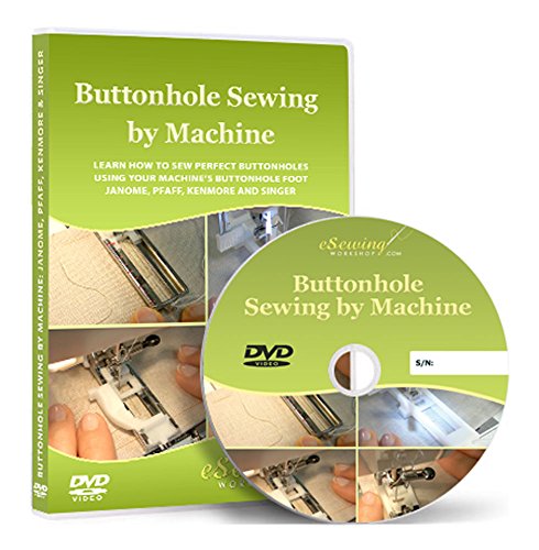 Buttonhole Sewing with Machines Using Buttonhole Feet - Video Lesson on DVD