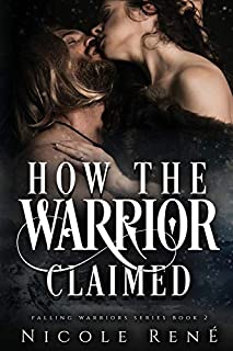 How the Warrior Claimed (Falling Warriors) (Volume 2)