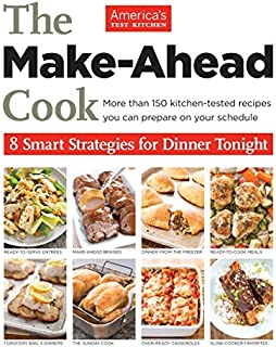 The Make-Ahead Cook: 8 Smart Strategies for Dinner Tonight