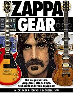 Zappa Gear: The Unique Guitars, Amplifiers, Effects Units, Keyboards and Studio Equipment