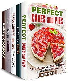 Snacks and Treats Box Set (5 in 1): Cheap and Easy Baking Recipes, Dips and Dippers, Best Holiday Snacks and Desserts (Simple Snacks)