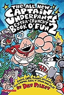 The All New Captain Underpants Extra-Crunchy Book o' Fun 2