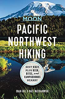 Moon Pacific Northwest Hiking: Best Hikes plus Beer, Bites, and Campgrounds Nearby (Moon Outdoors)