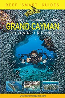 Reef Smart Guides Grand Cayman: (Best Diving Spots)